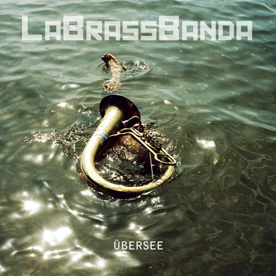 LaBrassBanda - Übersee